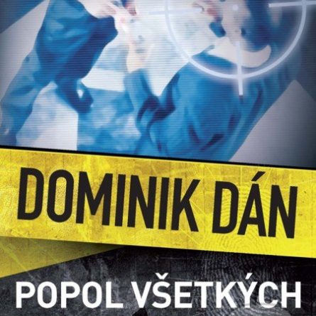 Dominik Dán Popol všetkých zarovná - darček pre detektívneho maniaka - darček pre svokru - darček pre svokra - darček pre švagra - darček pre švagrinu - novy Dominik Dan - poradie knih Dominik Dan - zoznam detektivok Dominik Dan - zoznam knih Dominik Dan - Kto je Dominik Dan?