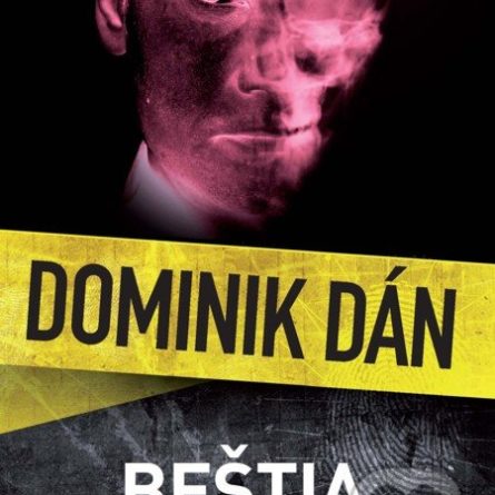 Dominik Dán Beštia - darček pre detektívneho maniaka - darček pre svokru - darček pre svokra - darček pre švagra - darček pre švagrinu - novy Dominik Dan - poradie knih Dominik Dan - zoznam detektivok Dominik Dan - zoznam knih Dominik Dan - Kto je Dominik Dan?