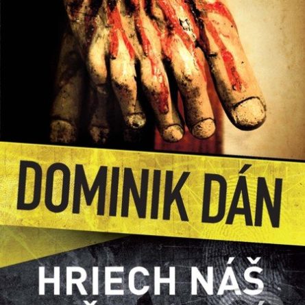 Dominik Dán Hriech náš každodenný - darček pre detektívneho maniaka - darček pre svokru - darček pre svokra - darček pre švagra - darček pre švagrinu - novy Dominik Dan - poradie knih Dominik Dan - zoznam detektivok Dominik Dan - zoznam knih Dominik Dan - Kto je Dominik Dan?