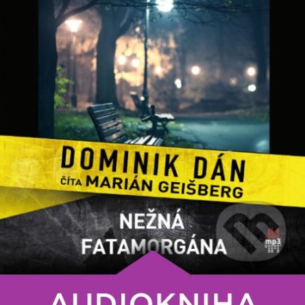 Dominik Dán Nežná fatamorgána - darček pre detektívneho maniaka - darček pre svokru - darček pre svokra - darček pre švagra - darček pre švagrinu - novy Dominik Dan - poradie knih Dominik Dan - zoznam detektivok Dominik Dan - zoznam knih Dominik Dan - Kto je Dominik Dan?