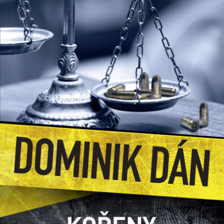 Dominik Dán Kořeny zla - darček pre detektívneho maniaka - darček pre svokru - darček pre svokra - darček pre švagra - darček pre švagrinu - novy Dominik Dan - poradie knih Dominik Dan - zoznam detektivok Dominik Dan - zoznam knih Dominik Dan - Kto je Dominik Dan?