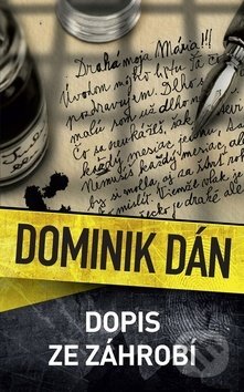 Dominik Dán Dopis ze záhrobí - darček pre detektívneho maniaka - darček pre svokru - darček pre svokra - darček pre švagra - darček pre švagrinu - novy Dominik Dan - poradie knih Dominik Dan - zoznam detektivok Dominik Dan - zoznam knih Dominik Dan - Kto je Dominik Dan?