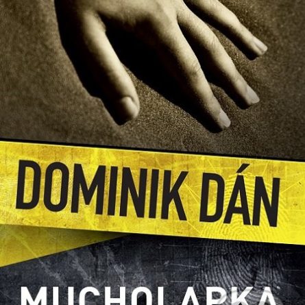 Dominik Dán Mucholapka - darček pre detektívneho maniaka - darček pre svokru - darček pre svokra - darček pre švagra - darček pre švagrinu - novy Dominik Dan - poradie knih Dominik Dan - zoznam detektivok Dominik Dan - zoznam knih Dominik Dan - Kto je Dominik Dan?