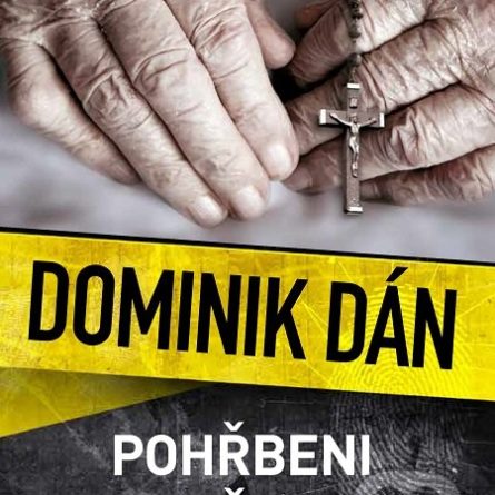 Dominik Dán Pohřbeni zaživa - darček pre detektívneho maniaka - darček pre svokru - darček pre svokra - darček pre švagra - darček pre švagrinu - novy Dominik Dan - poradie knih Dominik Dan - zoznam detektivok Dominik Dan - zoznam knih Dominik Dan - Kto je Dominik Dan?